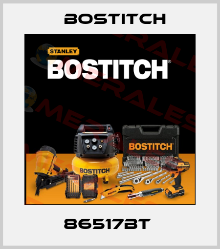 86517BT  Bostitch