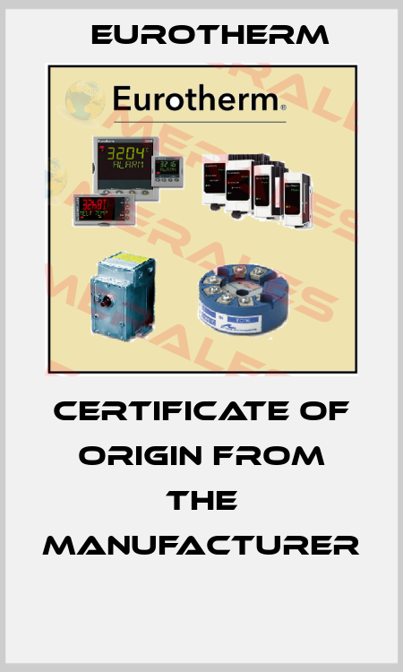 CERTIFICATE OF ORIGIN FROM THE MANUFACTURER  Eurotherm