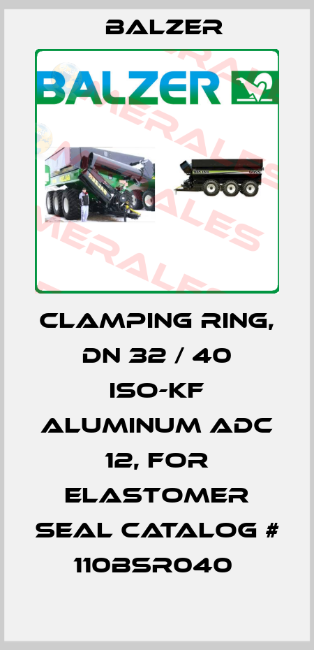 CLAMPING RING, DN 32 / 40 ISO-KF ALUMINUM ADC 12, FOR ELASTOMER SEAL CATALOG # 110BSR040  Balzer