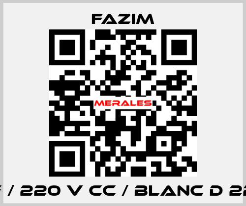 F / 220 V CC / BLANC D 22 Fazim