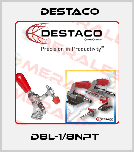 D8L-1/8NPT  Destaco