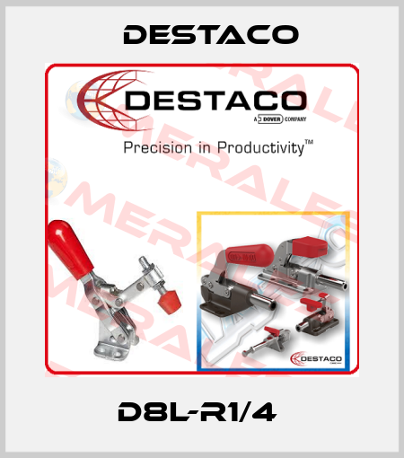D8L-R1/4  Destaco