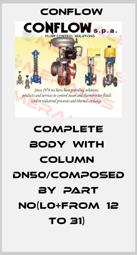COMPLETE BODY  WITH  COLUMN  DN50/COMPOSED  BY  PART NO(L0+FROM  12 TO 31)  CONFLOW