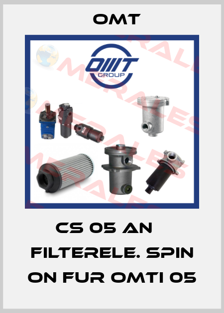 CS 05 AN    FILTERELE. SPIN ON FUR OMTI 05 Omt