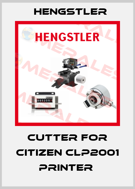 CUTTER FOR CITIZEN CLP2001 PRINTER  Hengstler