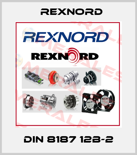 DIN 8187 12B-2 Rexnord