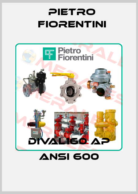 DIVAL160 AP ANSI 600 Pietro Fiorentini