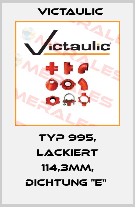 Typ 995, Lackiert 114,3mm, Dichtung "E"  Victaulic