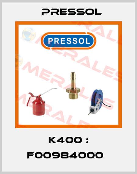 K400 : F00984000   Pressol