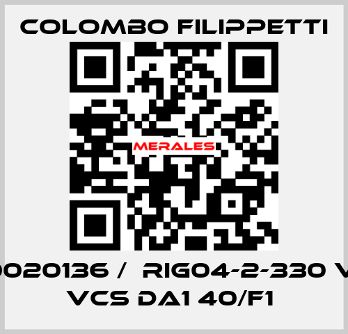 M100020136 /  RIG04-2-330 VLRA VCS DA1 40/F1  Colombo Filippetti