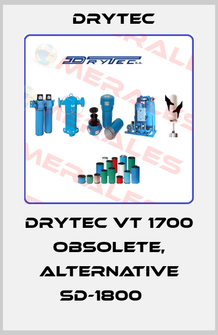 DRYTEC VT 1700 obsolete, alternative SD-1800    Drytec
