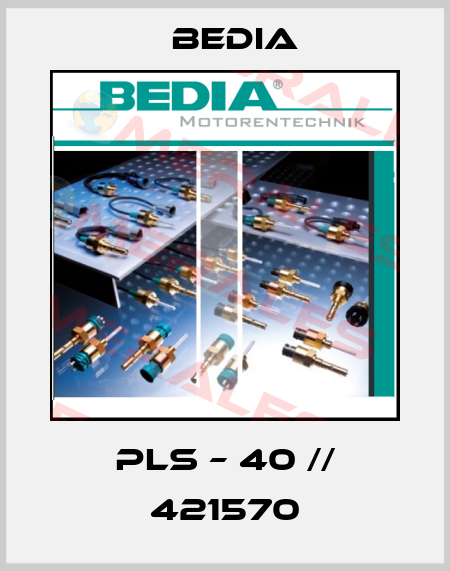 PLS – 40 // 421570 Bedia