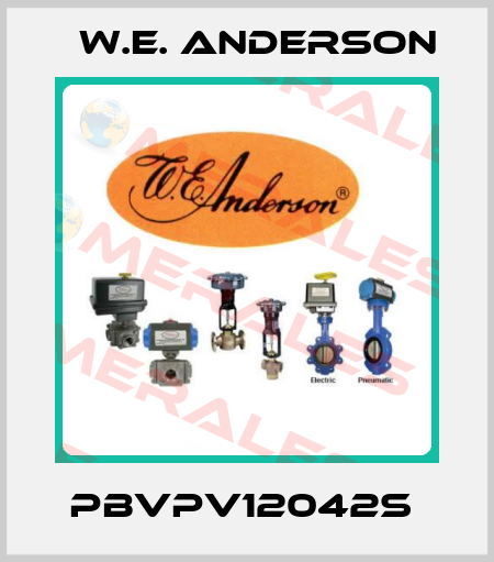 PBVPV12042S  W.E. ANDERSON
