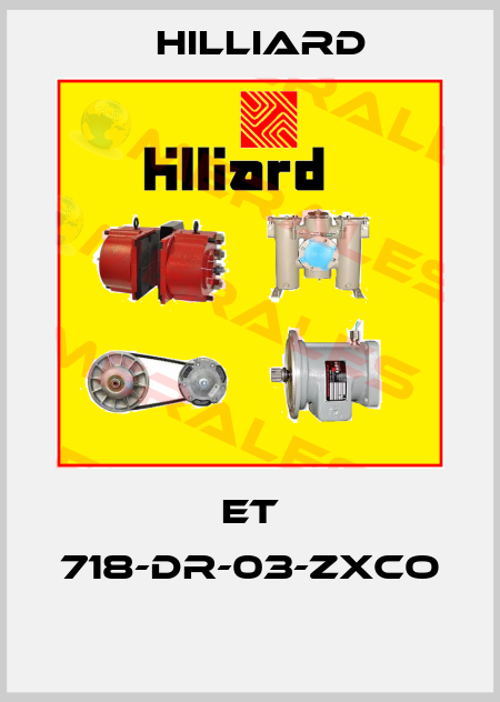 ET 718-DR-03-ZXCO  Hilliard