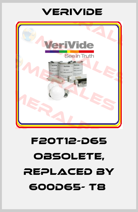 F20T12-D65 OBSOLETE, replaced by 600D65- T8  Verivide