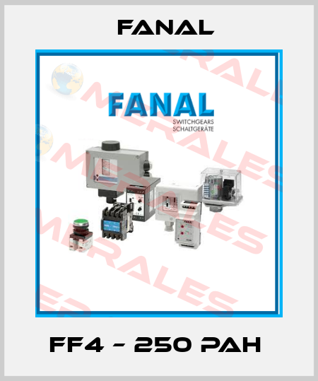 FF4 – 250 PAH  Fanal