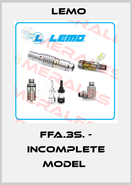 FFA.3S. - INCOMPLETE MODEL  Lemo