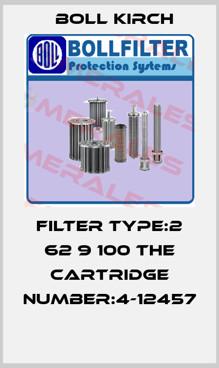 FILTER TYPE:2 62 9 100 THE CARTRIDGE NUMBER:4-12457  Boll Kirch