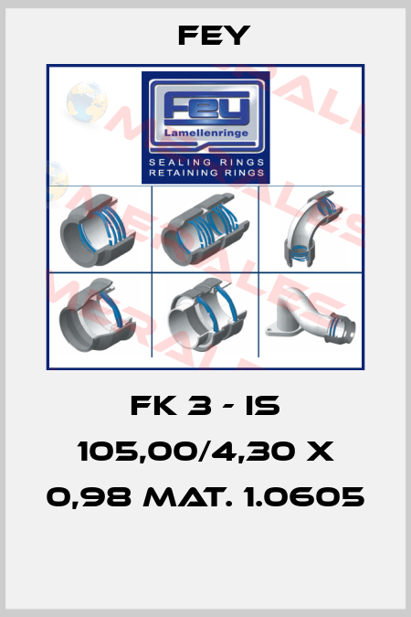 FK 3 - IS 105,00/4,30 X 0,98 MAT. 1.0605  Fey