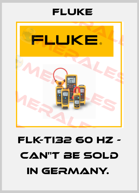 FLK-TI32 60 HZ - CAN"T BE SOLD IN GERMANY.  Fluke