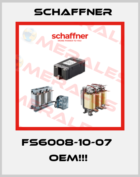 FS6008-10-07   OEM!!!  Schaffner