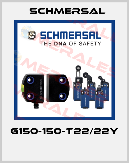 G150-150-T22/22Y  Schmersal