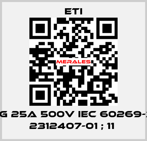 GG 25A 500V IEC 60269-3; 2312407-01 ; 11  Eti