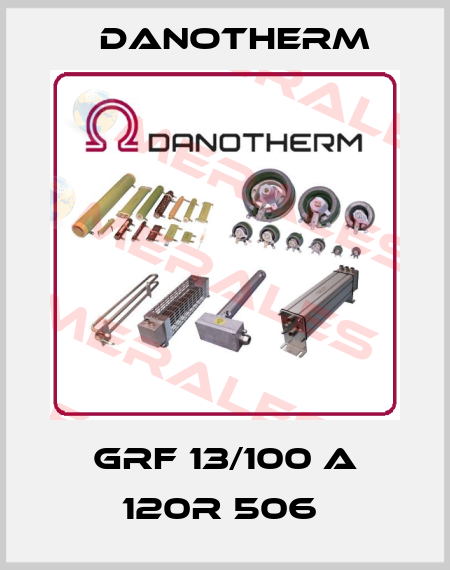 GRF 13/100 A 120R 506  Danotherm