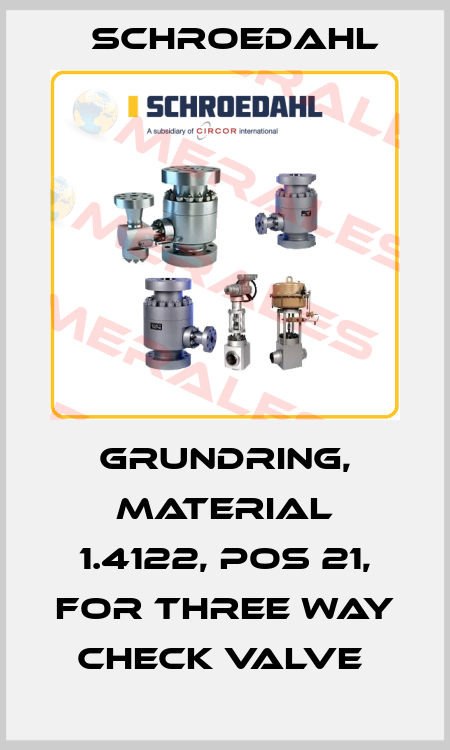 GRUNDRING, MATERIAL 1.4122, POS 21, FOR THREE WAY CHECK VALVE  Schroedahl