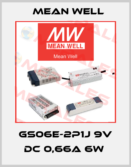 GS06E-2P1J 9V DC 0,66A 6W  Mean Well