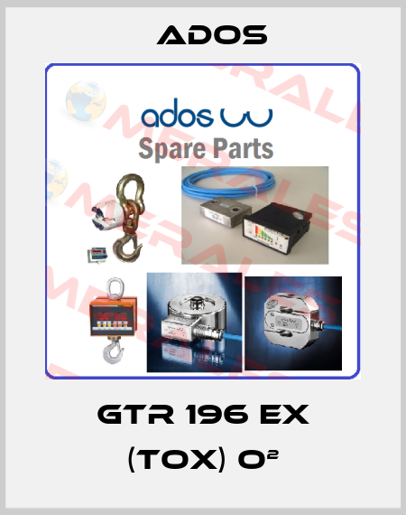 GTR 196 EX (TOX) O² Ados
