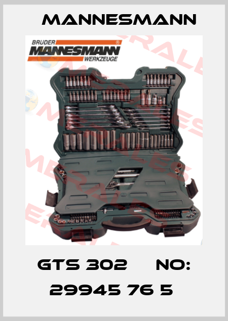 GTS 302     NO: 29945 76 5  Mannesmann