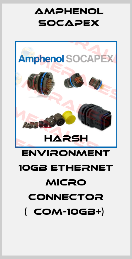 HARSH ENVIRONMENT 10GB ETHERNET MICRO CONNECTOR (µCOM-10GB+)  Amphenol Socapex