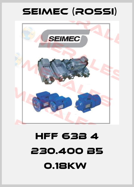HFF 63B 4 230.400 B5 0.18KW  Seimec (Rossi)