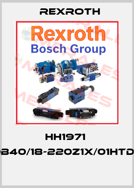 HH1971  CD70B40/18-220Z1X/01HTDM1-1T  Rexroth