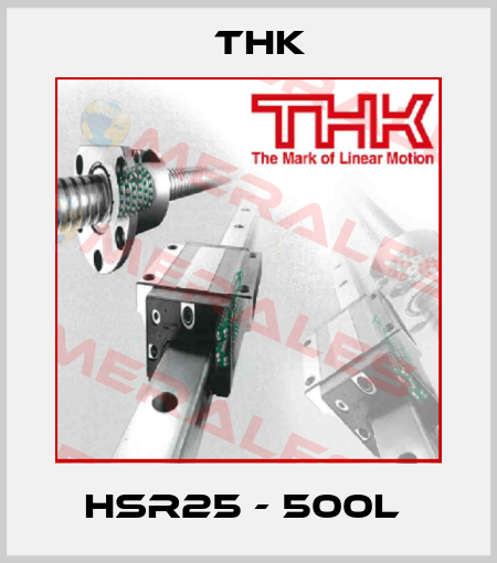 HSR25 - 500L  THK
