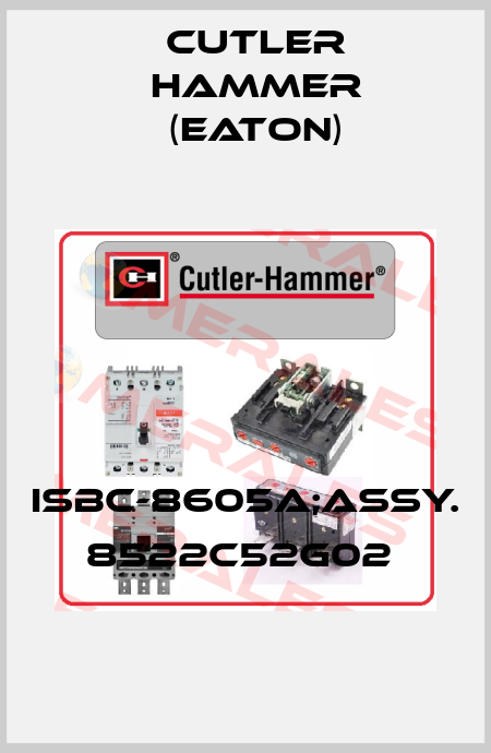 ISBC-8605A;ASSY. 8522C52G02  Cutler Hammer (Eaton)