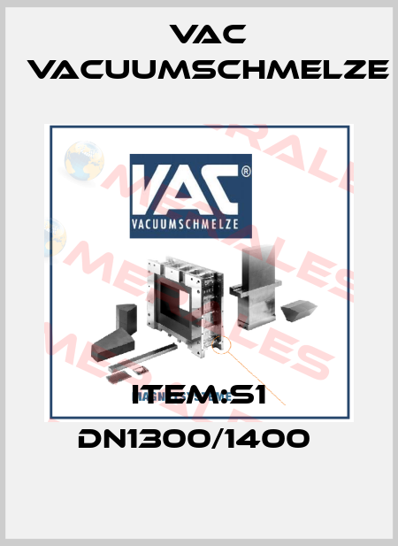 ITEM:S1 DN1300/1400  Vac vacuumschmelze