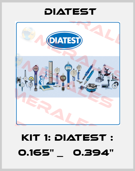 KIT 1: DIATEST : 0.165" _   0.394"  Diatest
