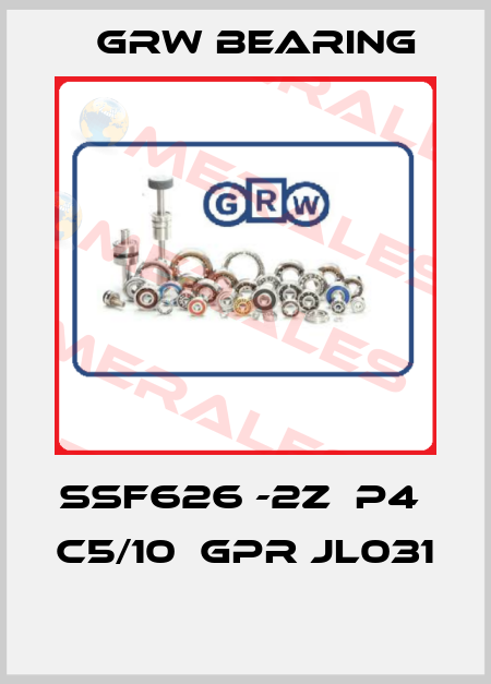 SSF626 -2Z  P4  C5/10  GPR JL031  GRW Bearing