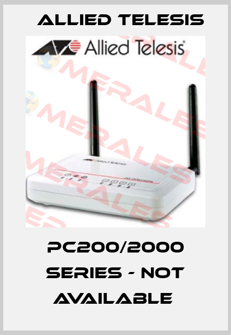 PC200/2000 SERIES - not available  Allied Telesis