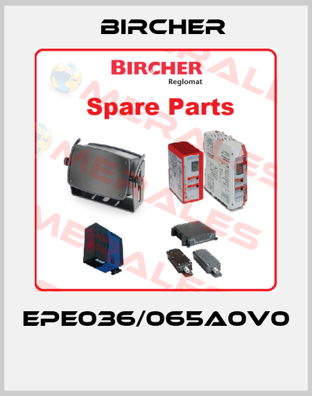 EPE036/065A0V0  Bircher