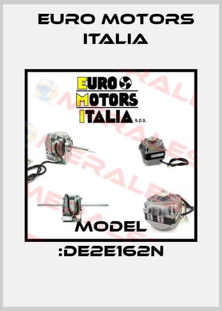 Model :DE2E162N Euro Motors Italia
