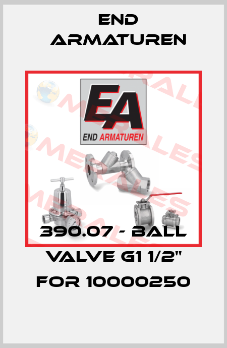 390.07 - Ball valve G1 1/2" for 10000250 End Armaturen