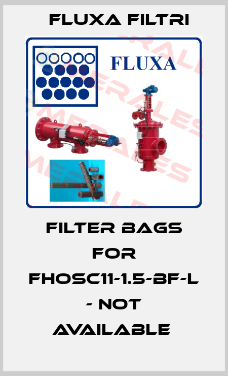 Filter bags for FHOSC11-1.5-BF-L - not available  Fluxa Filtri