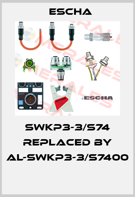 SWKP3-3/S74 replaced by AL-SWKP3-3/S7400  Escha