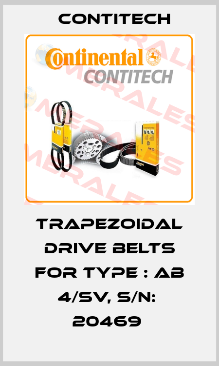 trapezoidal drive belts for Type : AB 4/SV, S/N:  20469  Contitech