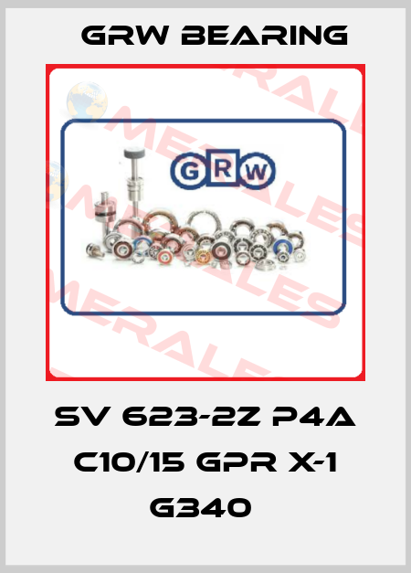 SV 623-2Z P4A C10/15 GPR X-1 G340  GRW Bearing