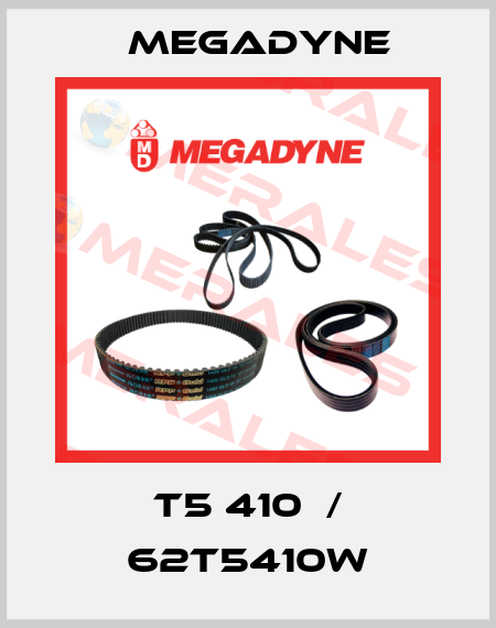 T5 410  / 62T5410W Megadyne