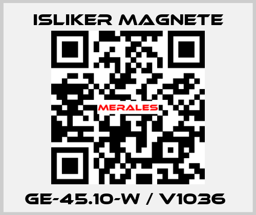 GE-45.10-W / V1036  ISLIKER MAGNETE